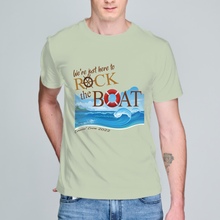 Load image into Gallery viewer, We're Just Here To Rock The Boat - Cruise 2022 T-Shirt **EXCLUSIVE**