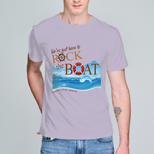 Load image into Gallery viewer, We're Just Here To Rock The Boat - Cruise 2022 T-Shirt **EXCLUSIVE**